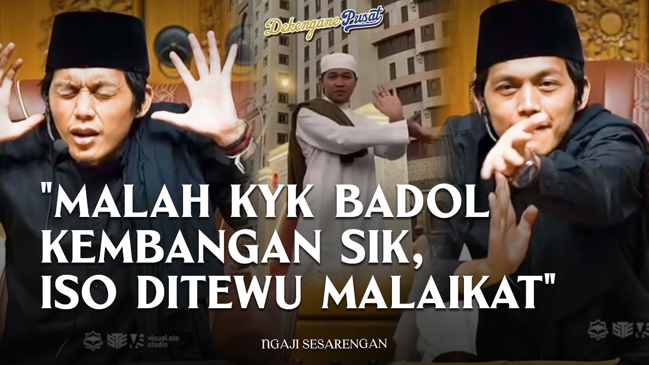 "MALAH KYK BADOL KEMBANGAN SIK, ISO DITEWU MALAIKAT" 3 Kunci Menebalkan Keimananmu