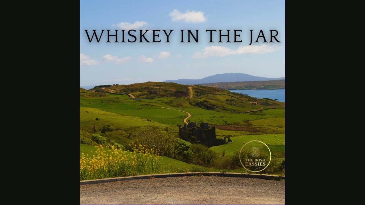 The Irish Lassies- Whiskey in the jar (Lyric Video)