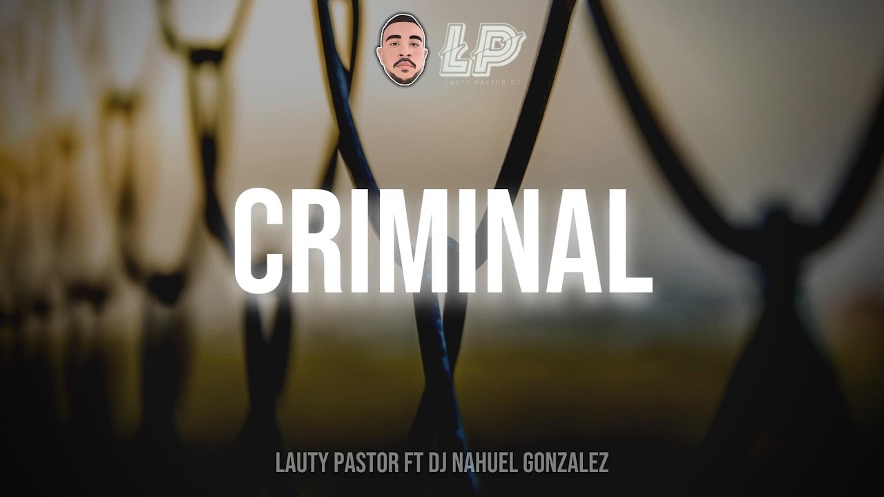 CRIMINAL (Remix) - Natti Natasha ft Ozuna - LAUTY PASTOR DJ ft DJ NAHUEL GONZALEZ