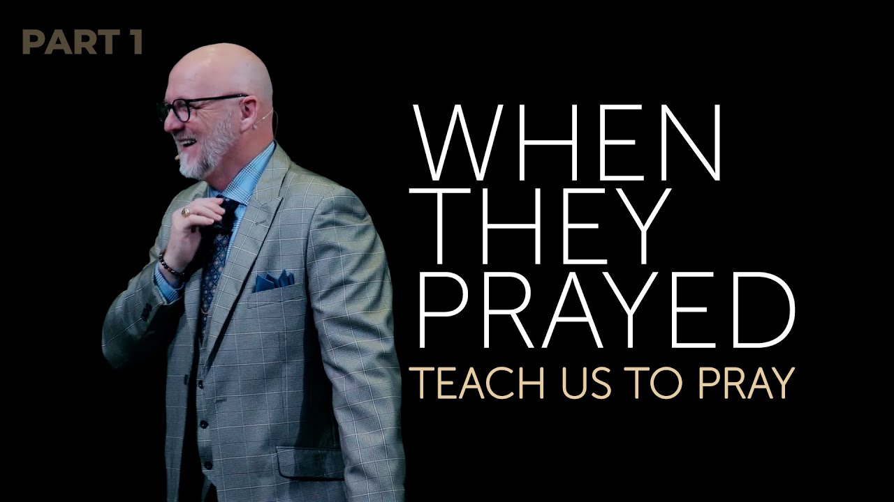 Teach Us To Pray [When They Prayed Series - Part 1]