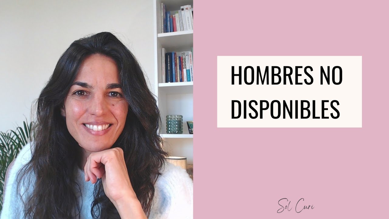 Hombres NO Disponibles - Cómo DISTINGUIRLO desde el INICIO