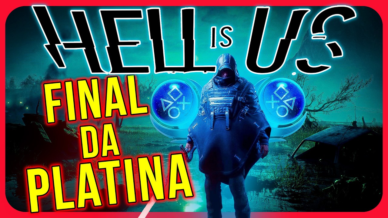 Parte Final? - Hell Is Us - Rumo ao Final do jogo e da PLATINA! #platinas