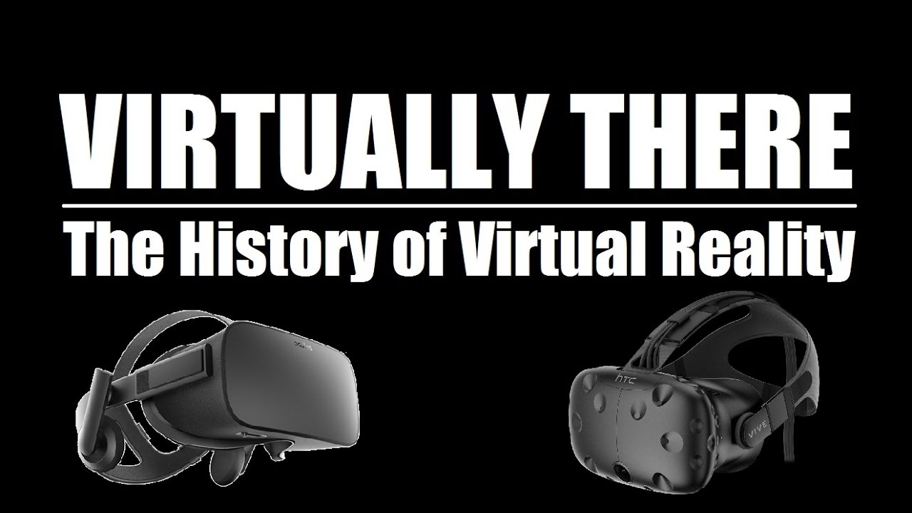 Virtually There: The History of Virtual Reality (documentary)