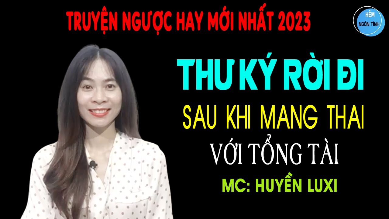 Thư Ký Rời Đi Sau Khi Mang Thai Với Tổng Tài Truyện Ngôn Tình Hiểu Lầm Đâm Ra Suýt Mất Cả Vợ Lẫn Con
