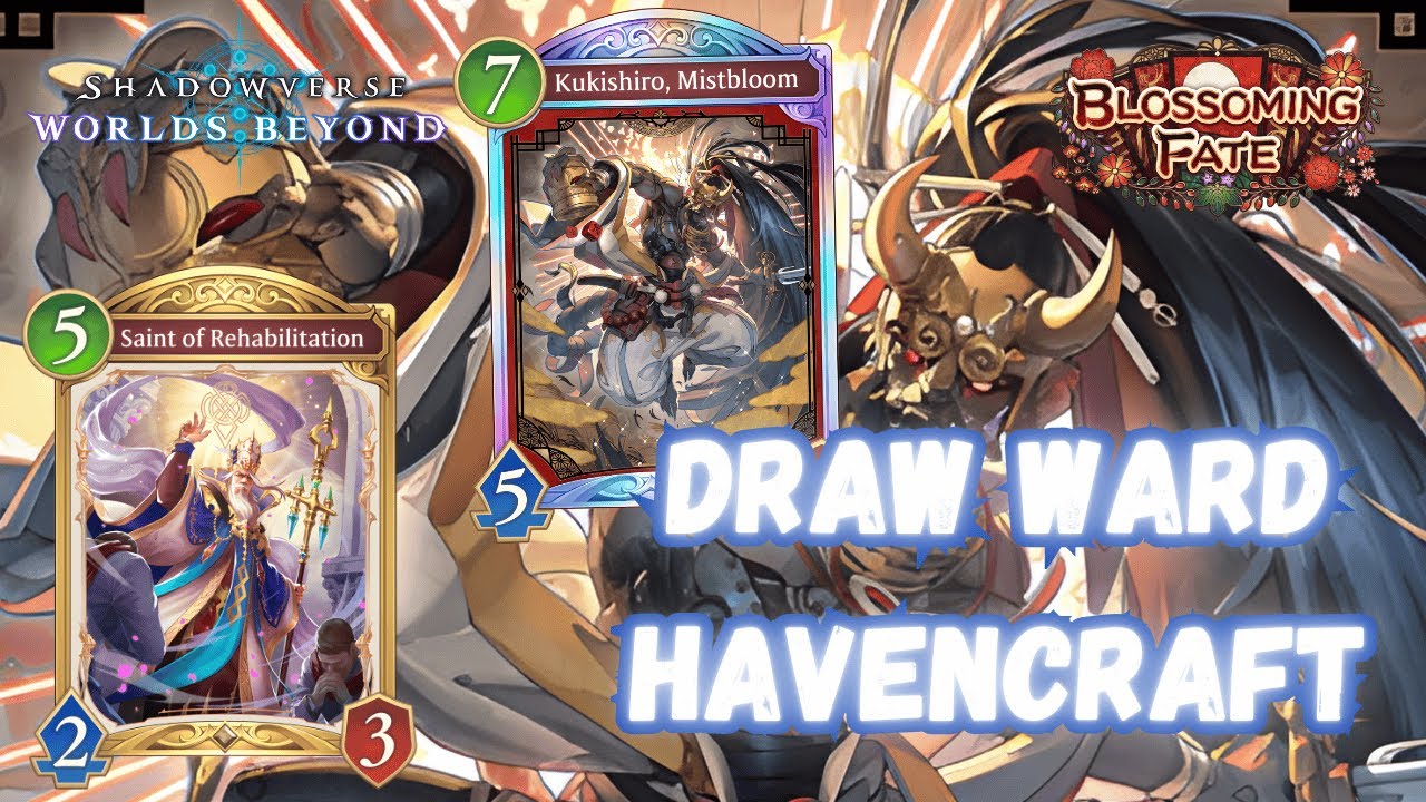 Kukishiro Carry! Draw Ward Havencraft Deck Showcase - Shadowverse Worlds Beyond - Blossoming Fate