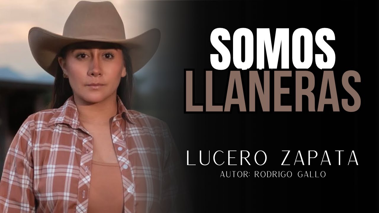 Lucero Zapata - Somos Llaneras (Vídeo Oficial)