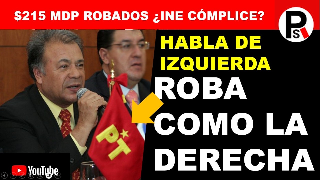 PT y Alberto Anaya: ¿Dónde Quedaron los 215 MDP? ¿INE cómplice de esta Corrupción?