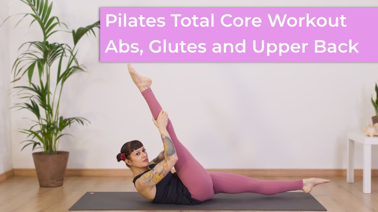 Pilates Total Core Workout - Pilates for Abs, Glutes and Upper Back | PIlates at Home