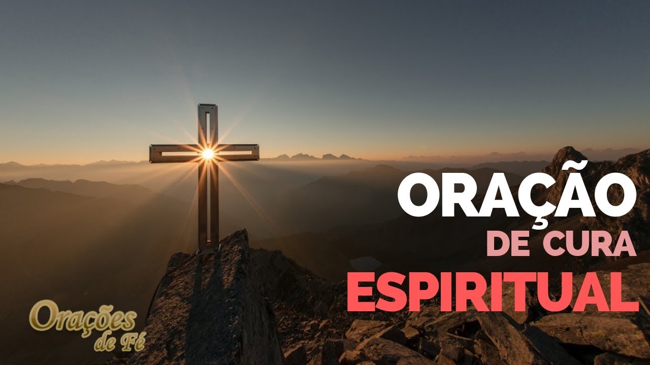 ORA&Ccedil;&Atilde;O DE CURA ESPIRITUAL