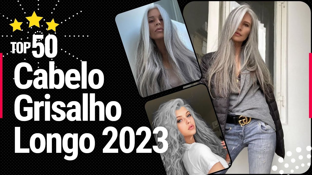 Cabelo Grisalho Longo 2023 - Veja 50 inspirações de tons de cores de cabelo longo grisalho