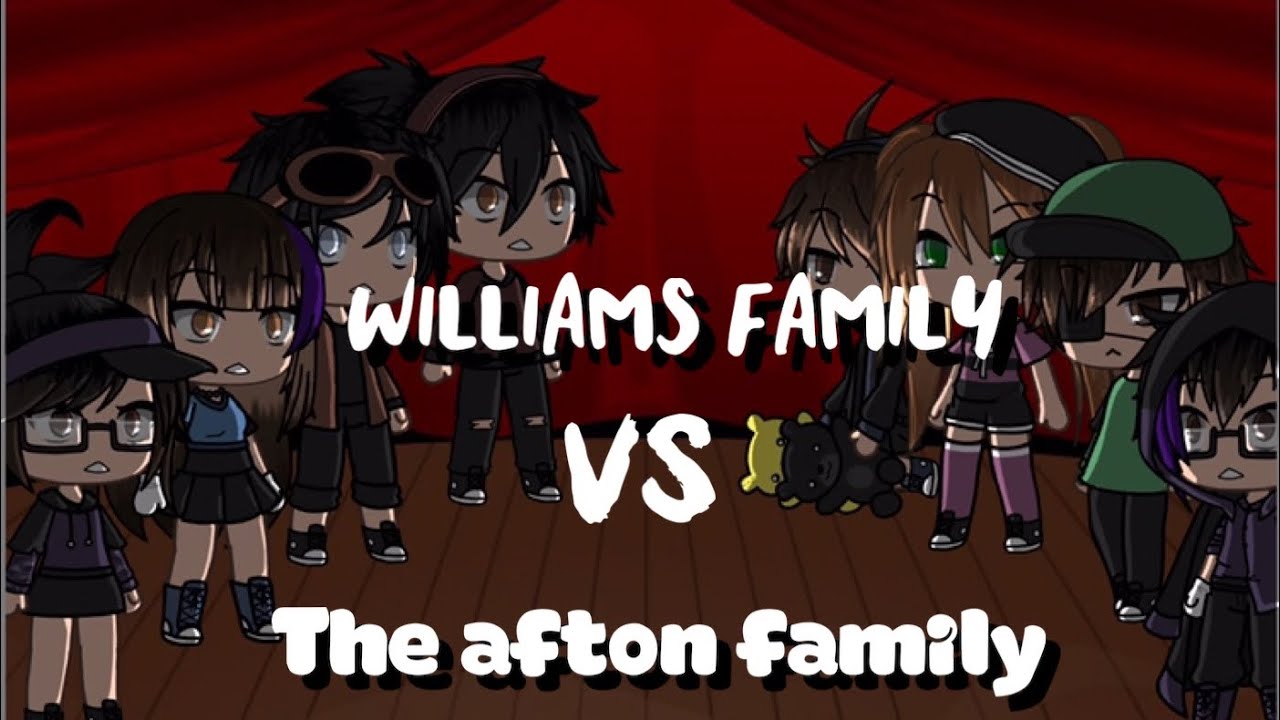 • Williams family VS the afton family •