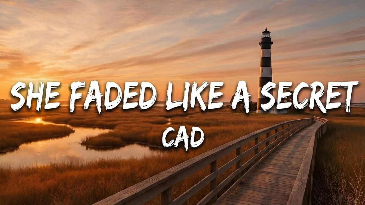 Cad – “She Faded Like a Secret” (Official Lyric Video)✨