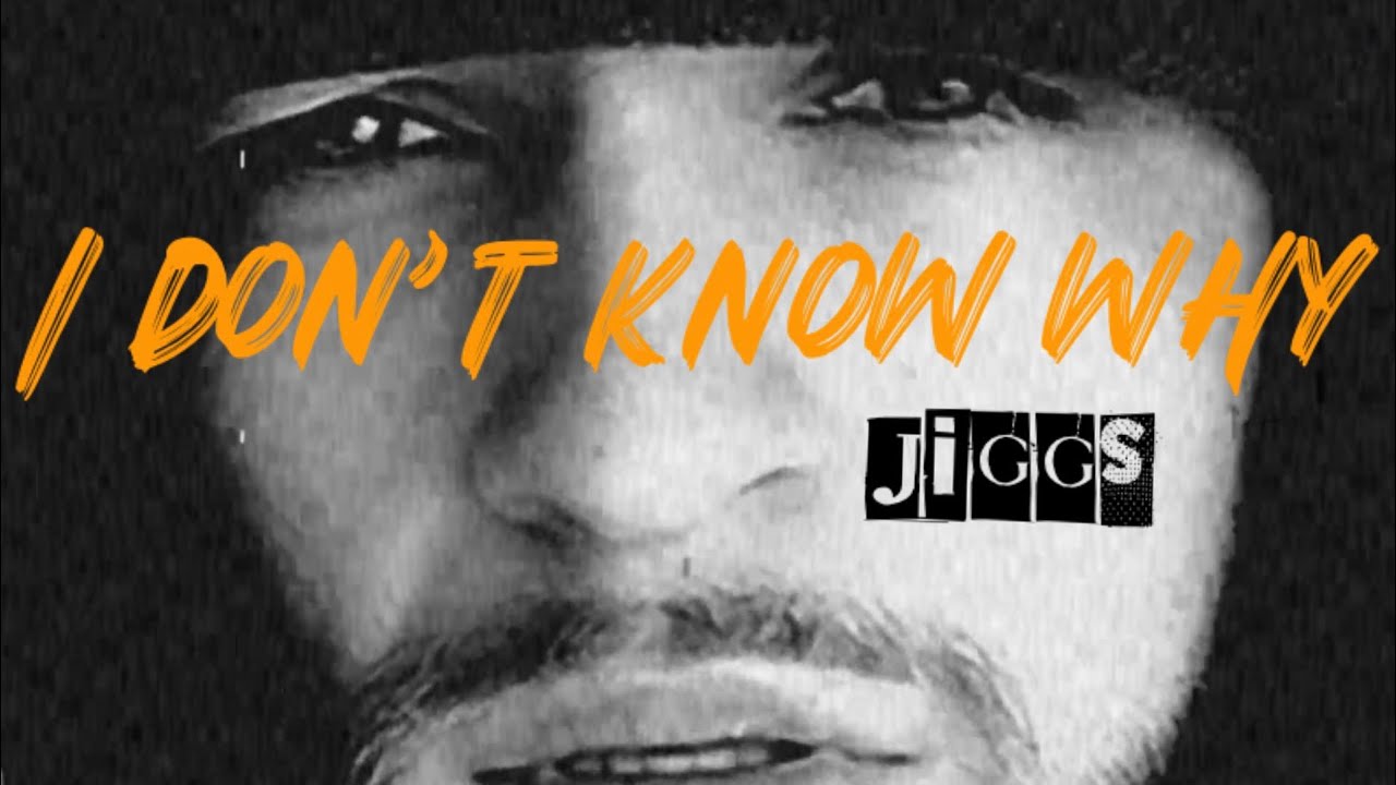 Jiggs - I Don’t Know Why (Official Music Video)