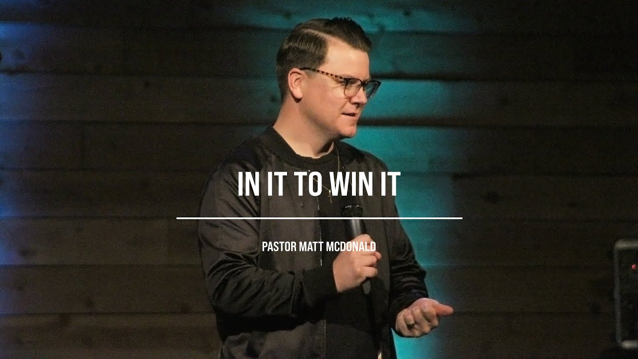 In It to Win It | Pastor Matt McDonald | Common Ground Church