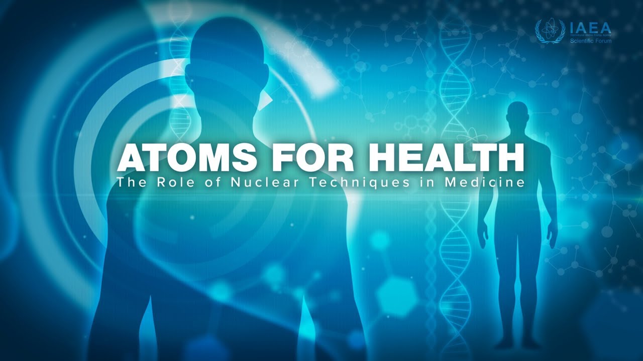 Atoms for Health - The Role of Nuclear Techniques in Medicine