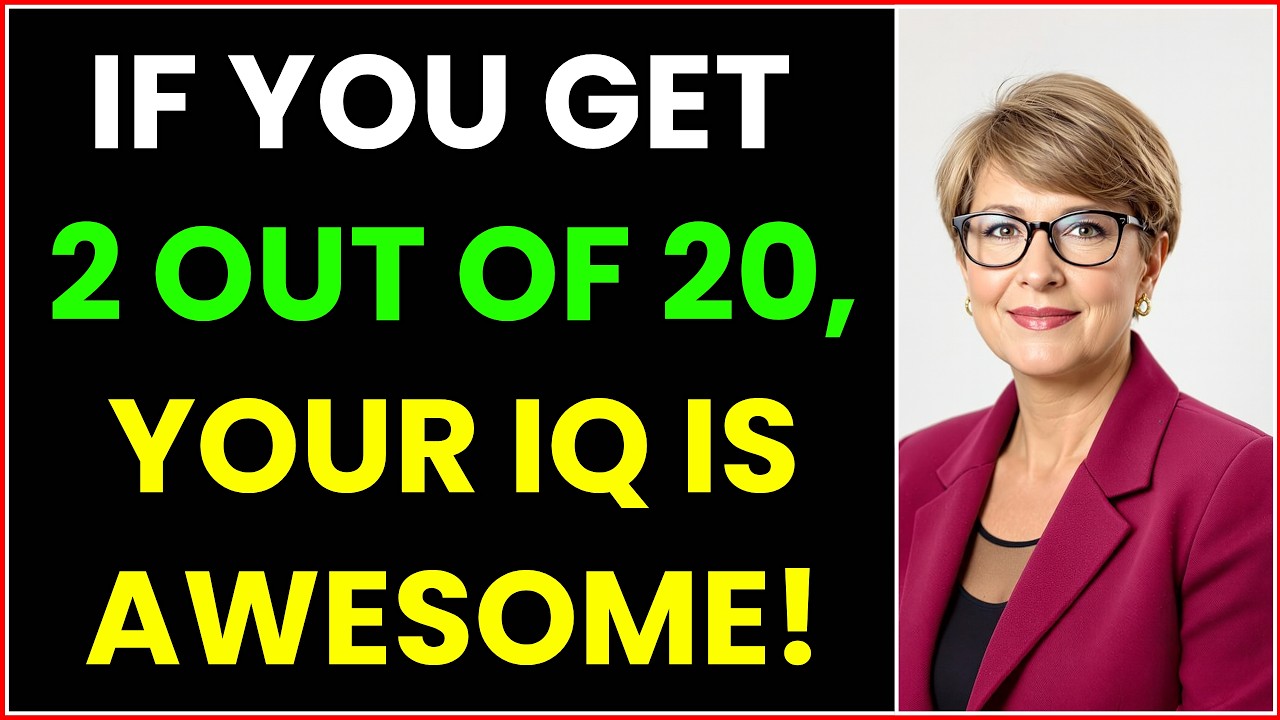 IF YOU GET 2 OUT OF 20 YOUR IQ IS AWESOME IN THIS MIND-BLOWING QUIZ!