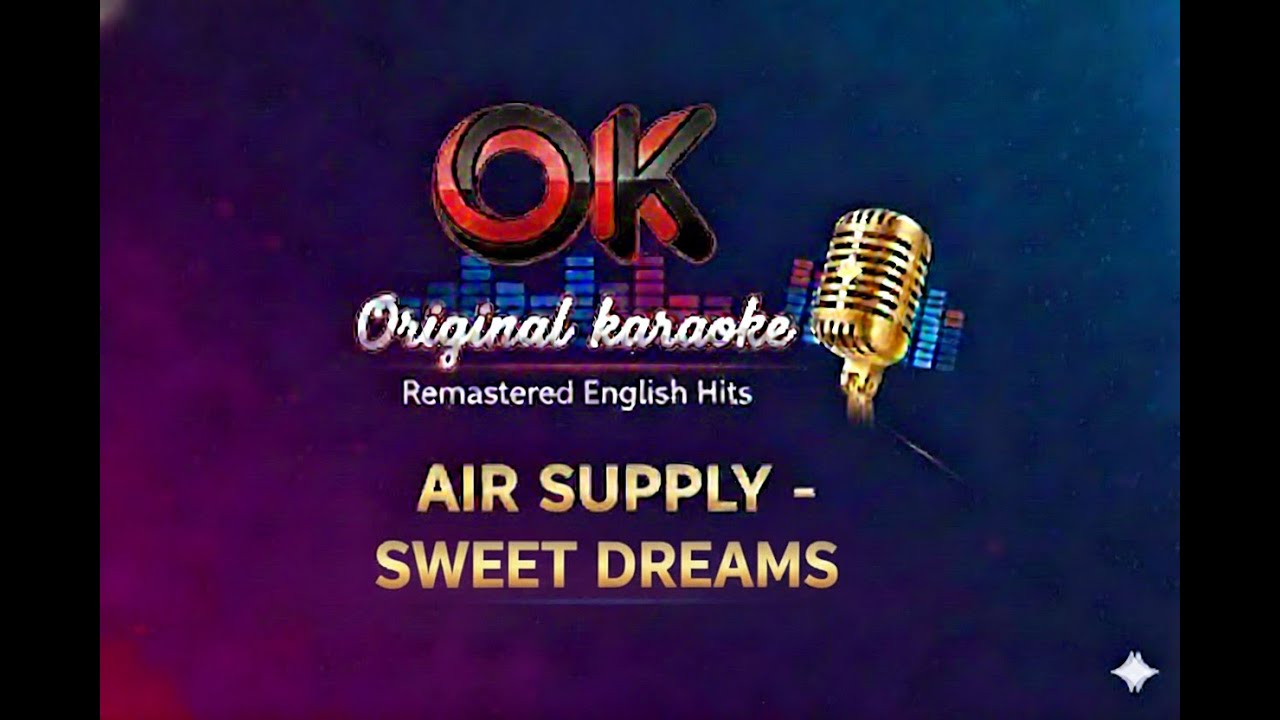 SWEET DREAMS Air Supply [Remastered Karaoke]