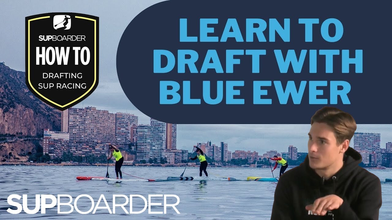 How To Draft / SUP Racing with Blue Ewer