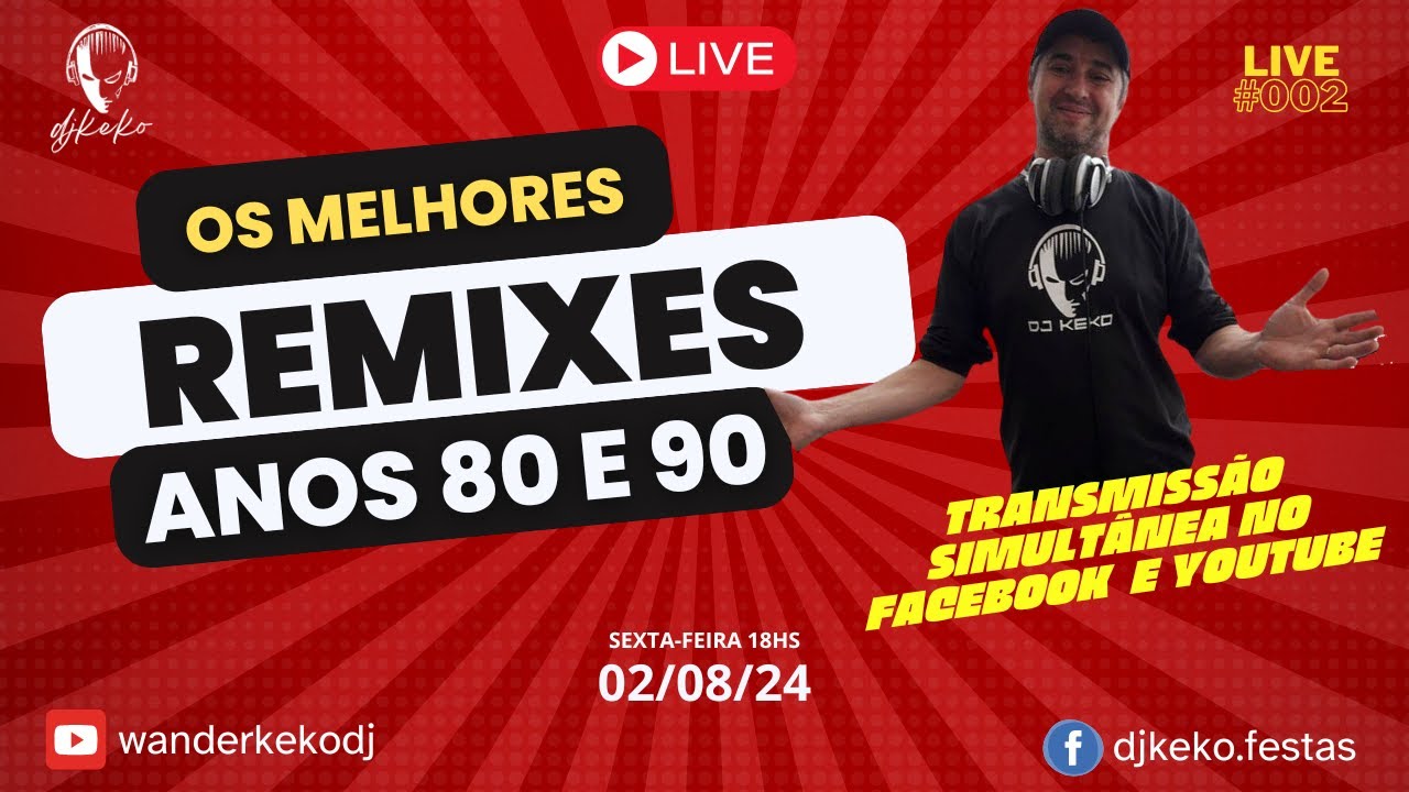 LIVE #002 - DJ KEKO - REMIXES ANOS 80 E 90