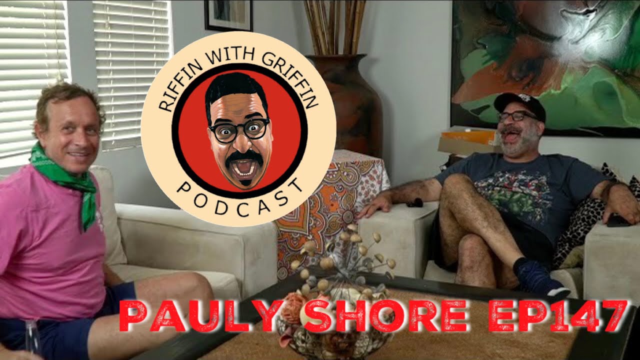 Pauly Shore Part3: Riffin With Griffin EP147