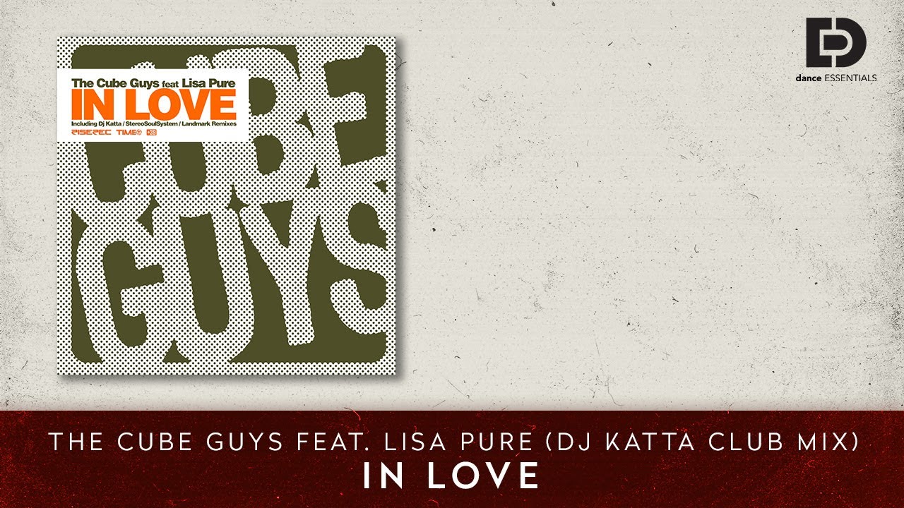 The Cube Guys feat. Lisa Pure - In Love (Dj Katta Club Mix) - Dance Essentials