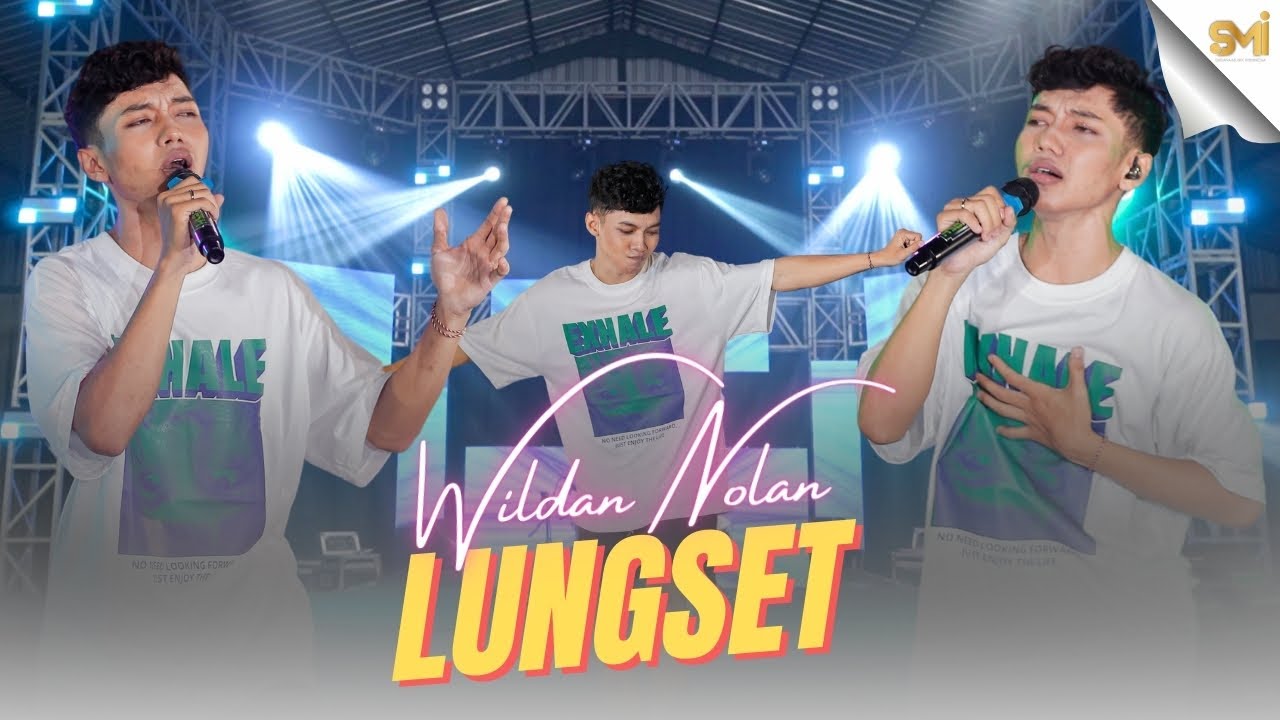 LUNGSET - WILDAN NOLAN ( OFFICIAL MUSIC VIDEO )