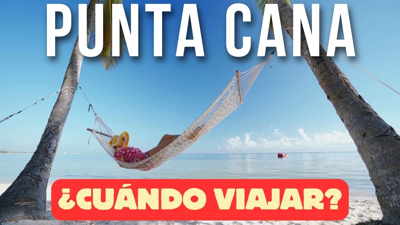 Cuál es la MEJOR TEMPORADA para ir a PUNTA CANA