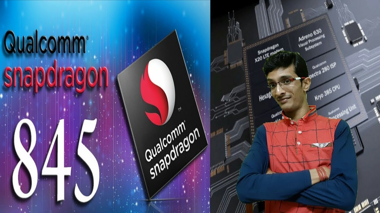 Qualcomm Snapdragon 845 Processor l Main features l Another monster? l Explained
