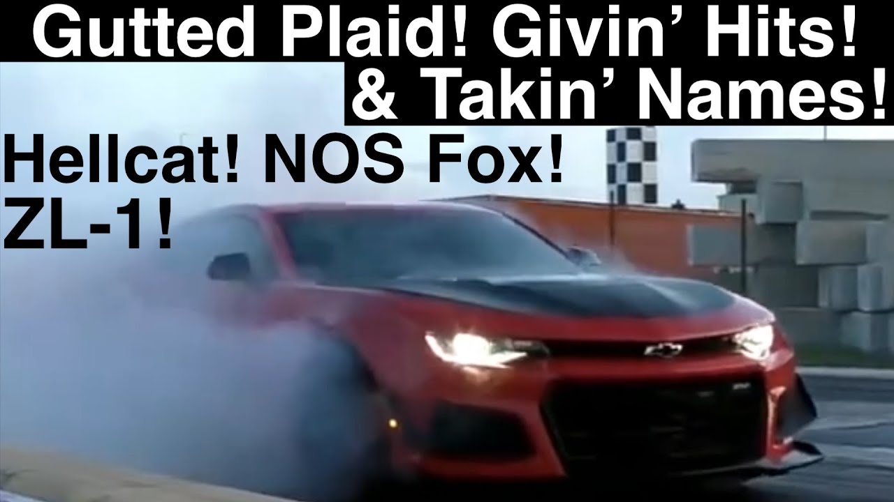 Gutted Plaid! Giving Hits & Taking Names! ZL-1! Hellcat! Nitrous Fox! Drag Racing @ 70% SOC! 4K UHD!