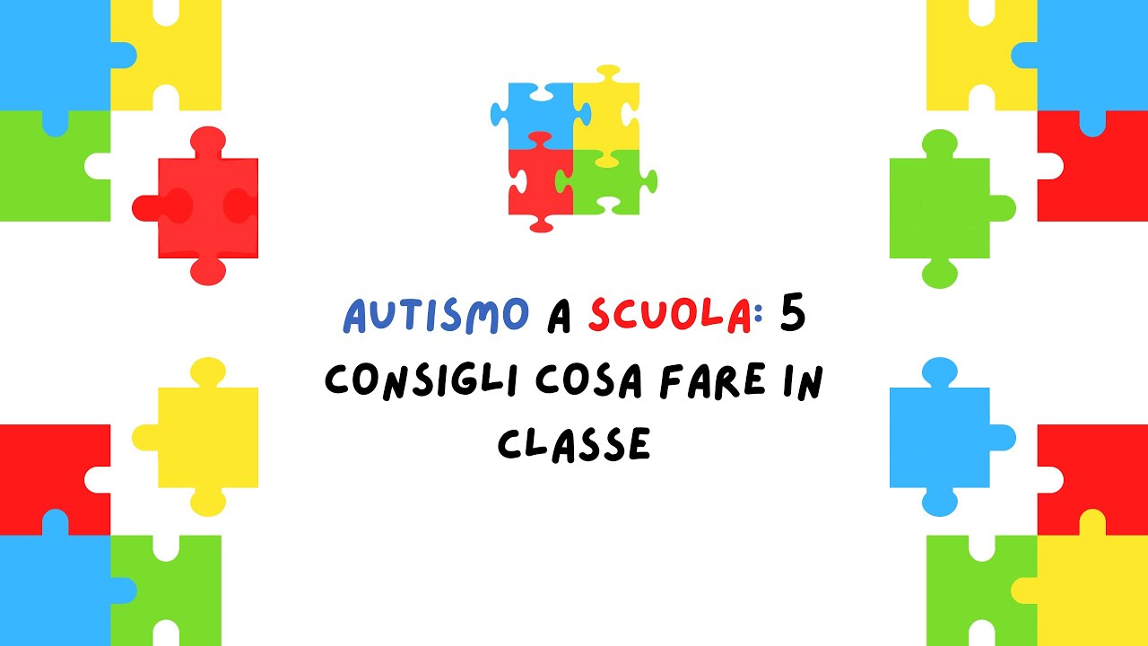 Autismo a scuola: 5 consigli cosa fare in classe | Autismo e Didattica