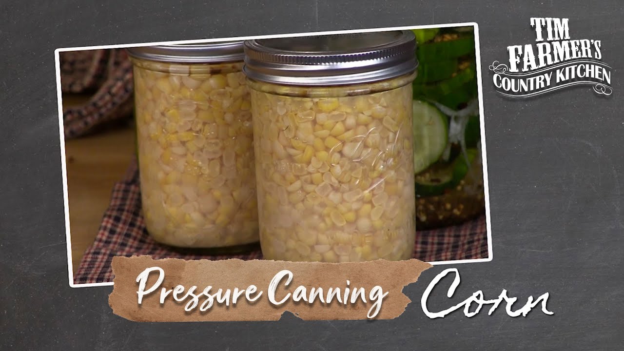 CANNING CORN | How-To Pressure Can Corn