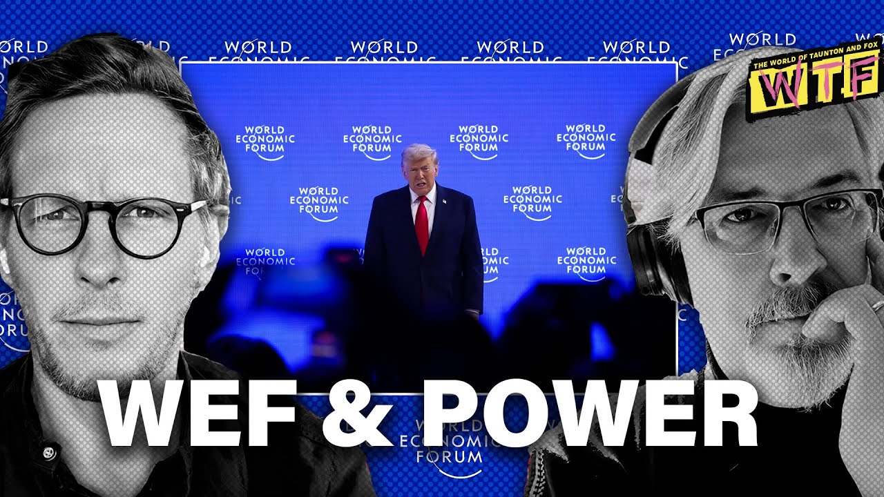 WTF | Politics, Power, and the World Economic Forum