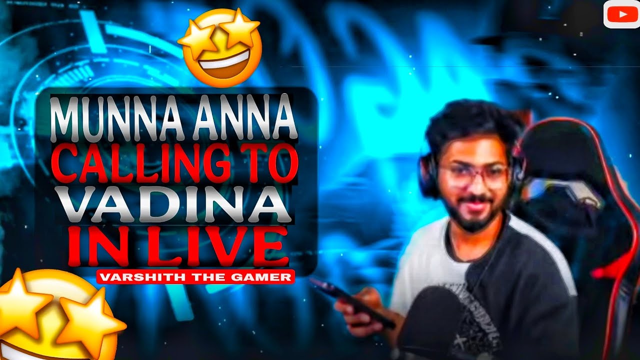 MUNNA ANNA CALLING TO VADINA IN LIVE ⚠️ must watch [#telugu#munnabhai]VARSHITH THE GAMER😍#munnabhai