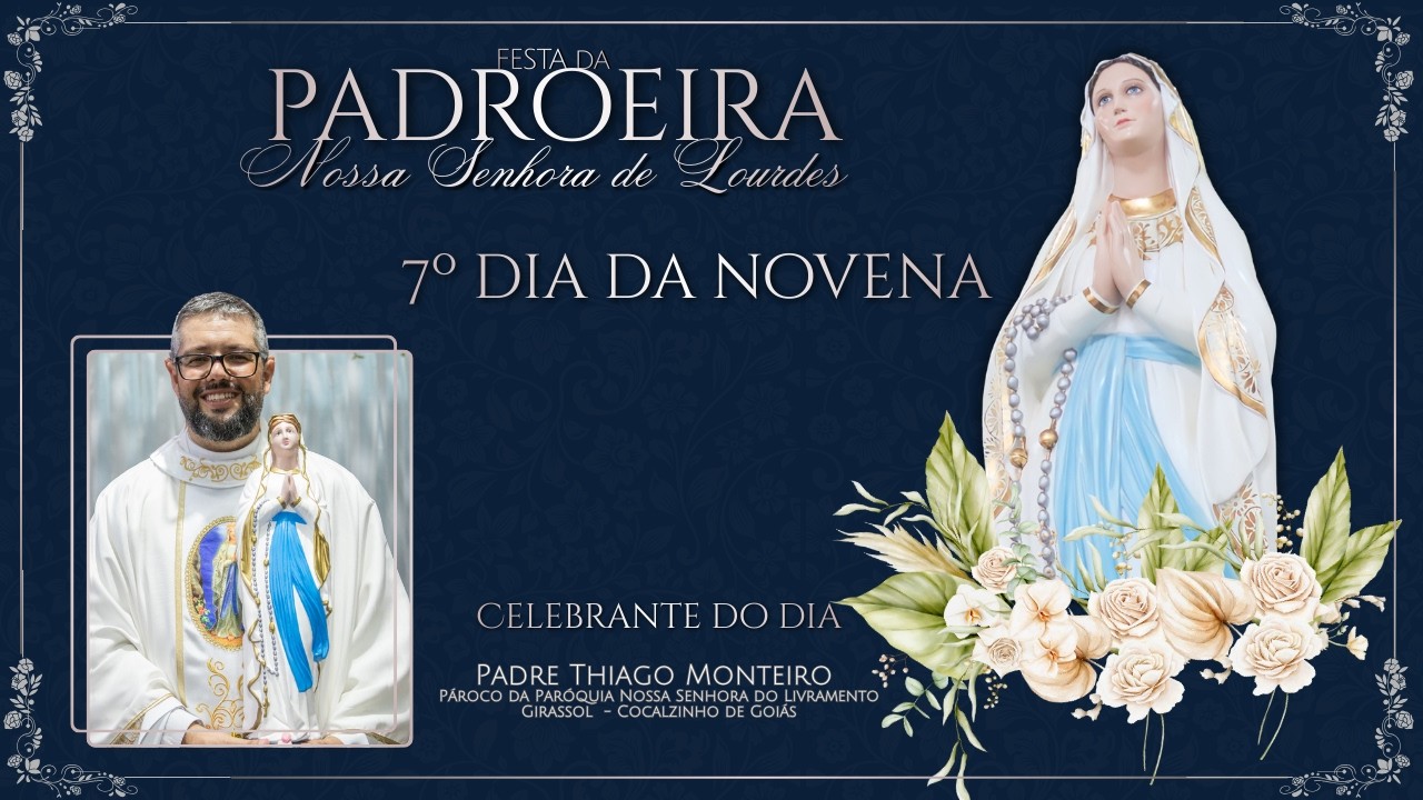 7º dia da Novena em Honra a Nossa Senhora de Lourdes