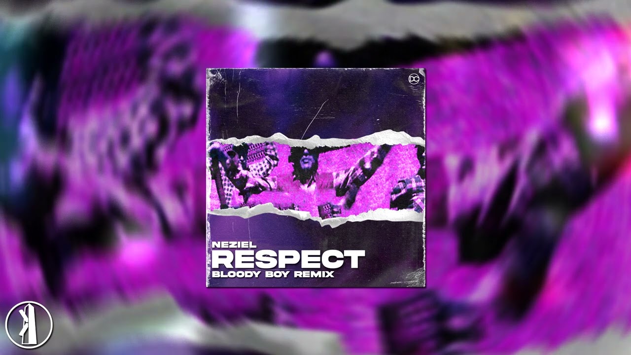 NEZIEL - Respect (Bloody Boy Remix)