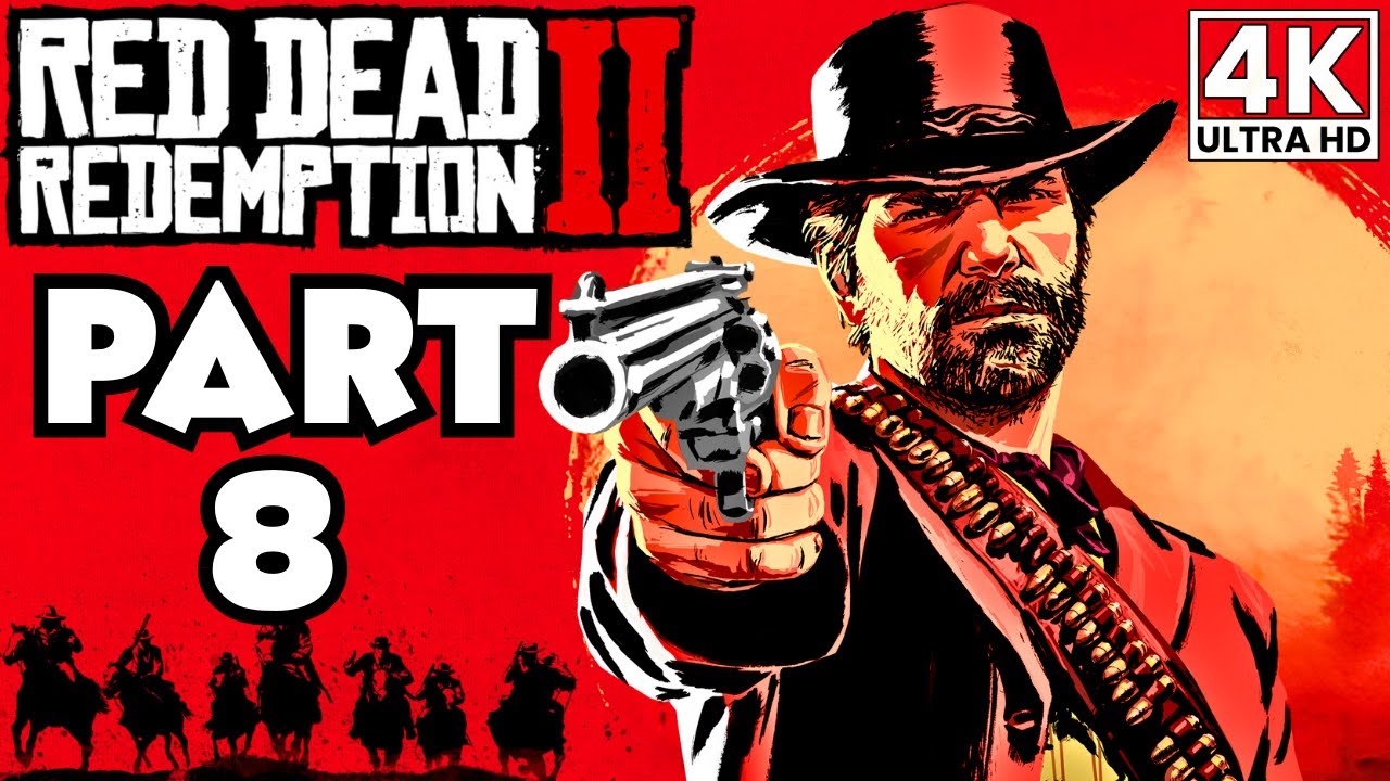 RED DEAD REDEMPTION 2 Gameplay Walkthrough Part 8 [4K 60FPS] No Commentary