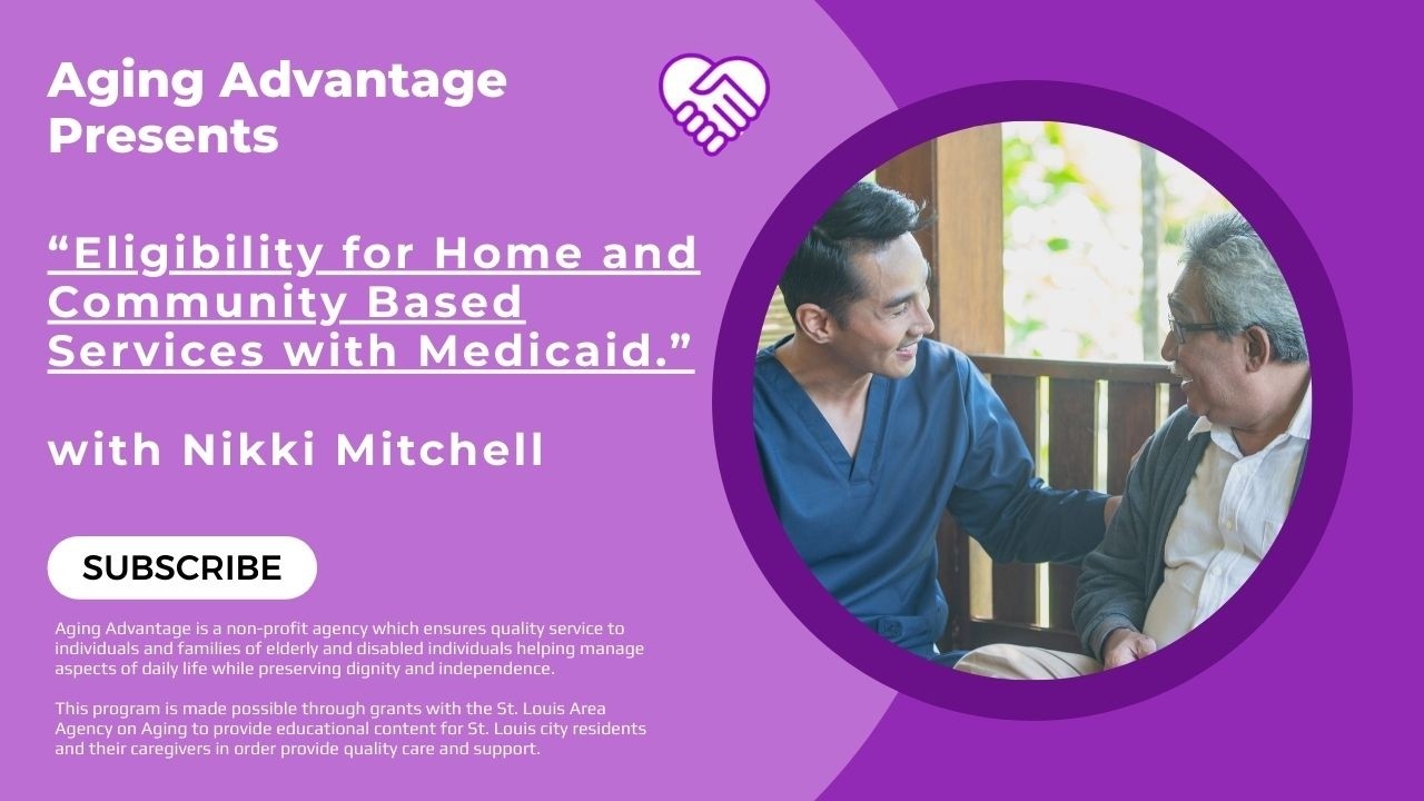 Eligibility for Home and Community Based Services with Medicaid.