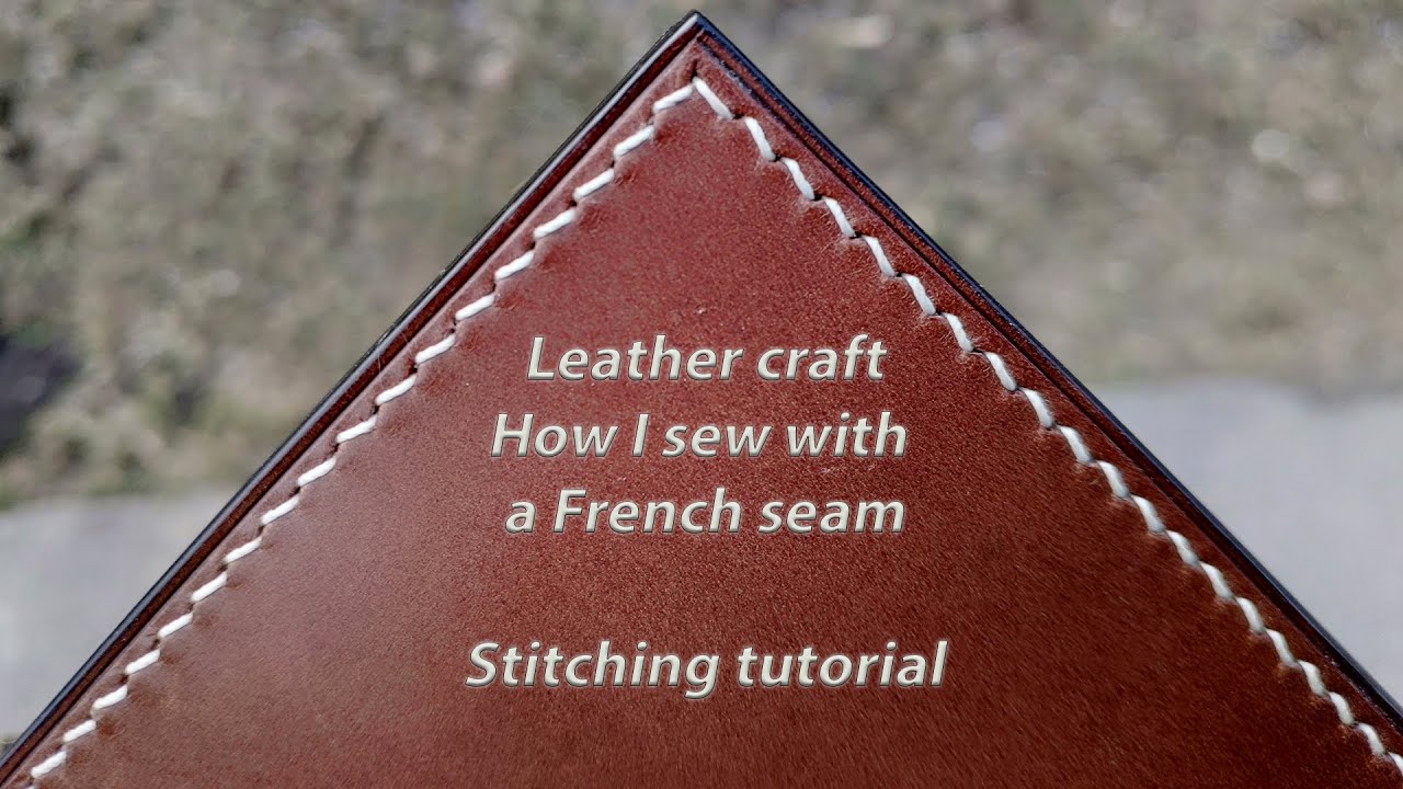 (Leather craft) French seam. Stitching tutorial / Французский шов. Как я шью.