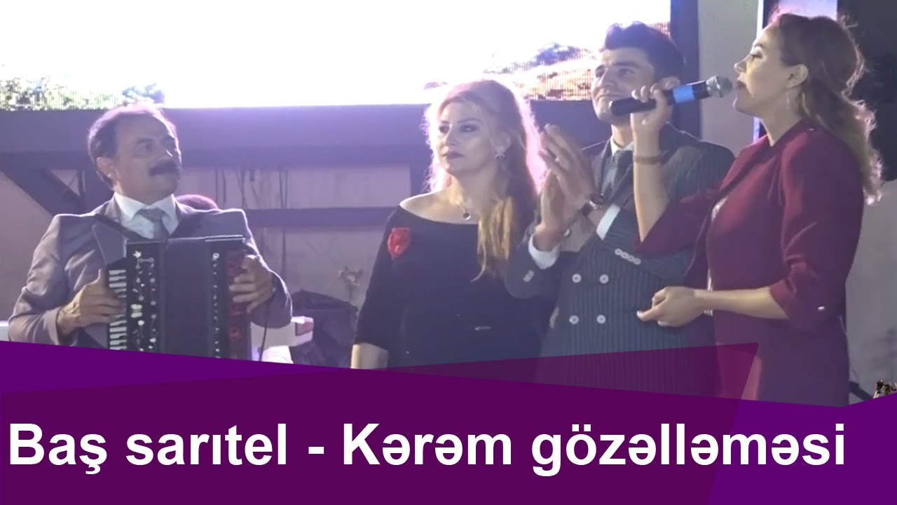 Könül Körpümüzdə ən qaynar coşğunu yaradanlar kimlər oldu?( Baş Sarıtel  və Kərəm Gözəlləməsi)