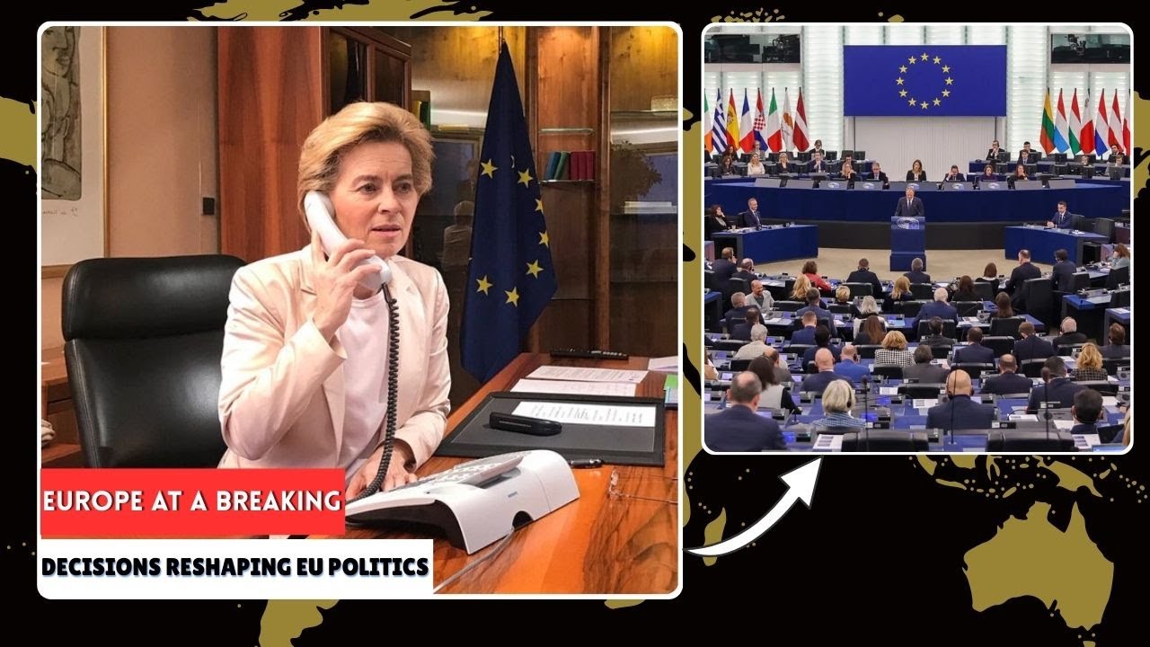 Europe at a Breaking Point The Decisions Reshaping EU Politics Right Now
