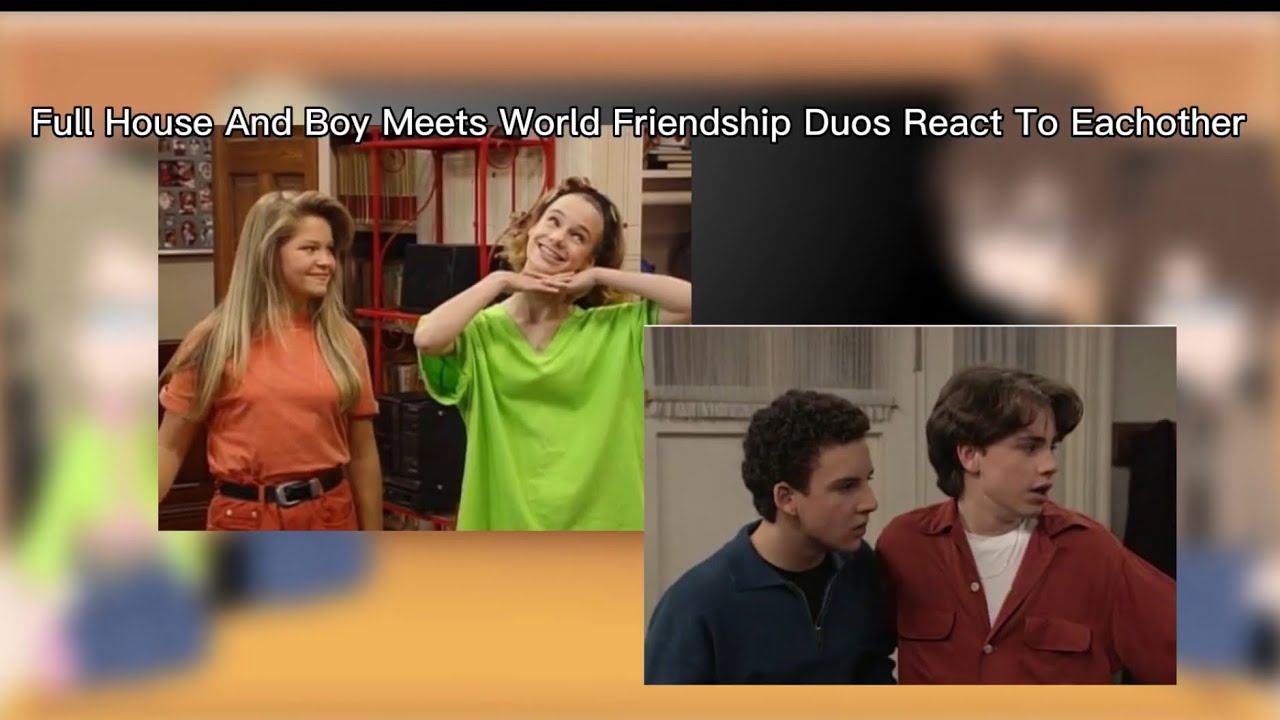 Full House And Boy Meets World || Friendship Duos || React To