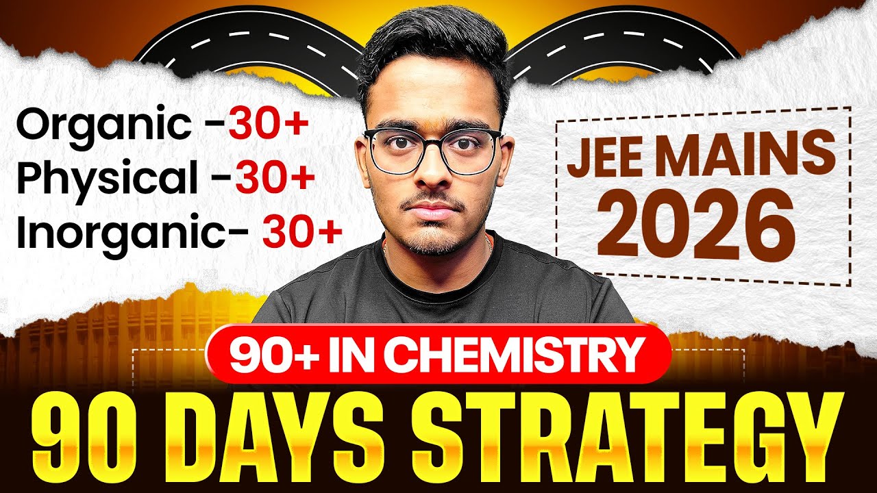 JEE Mains 2026: Score 90+ in Chemistry🔥| Most Important Chapters in Chemistry