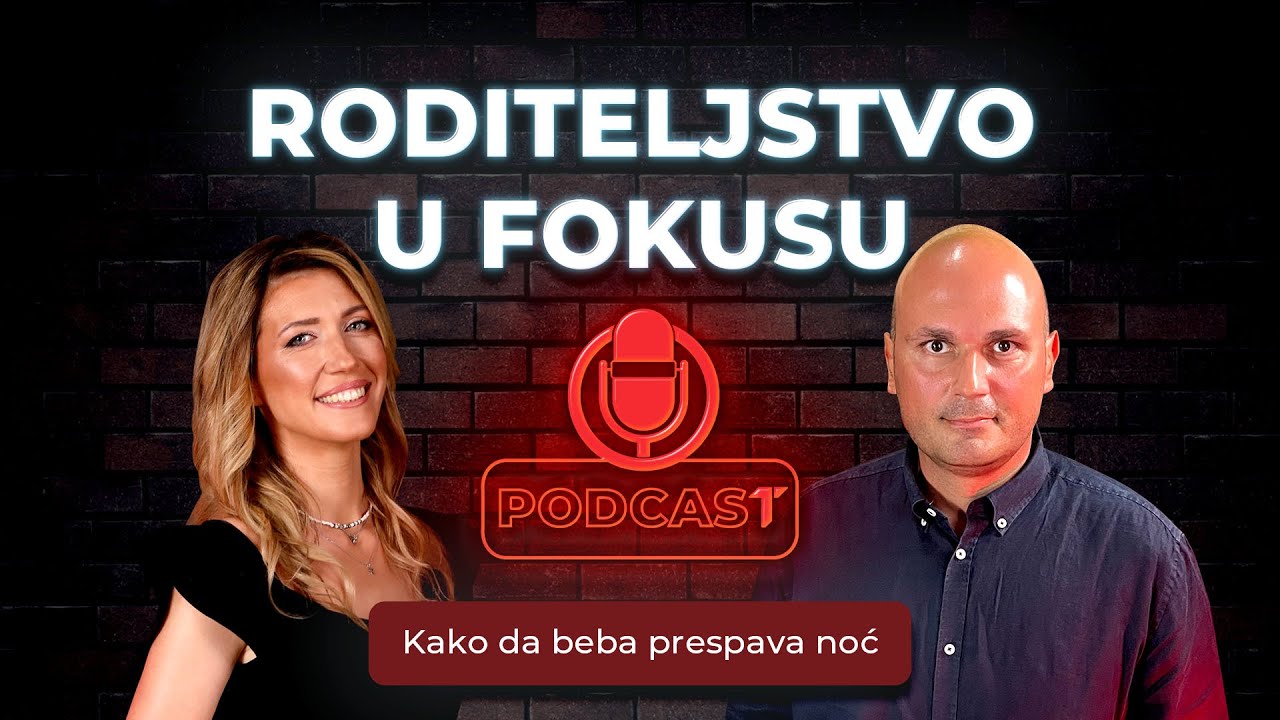 Kako da beba prespava noć:  Podcast, Roditeljstvo u fokusu #2