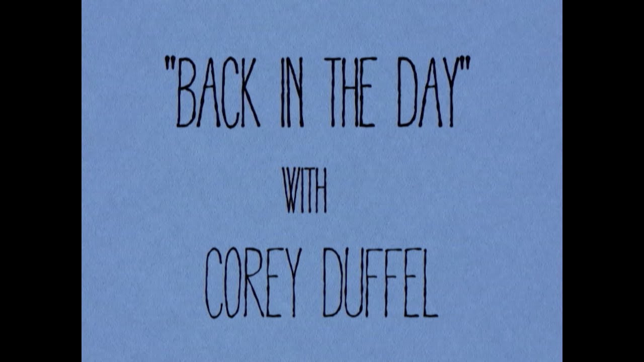 Back in the Day- Corey Duffel