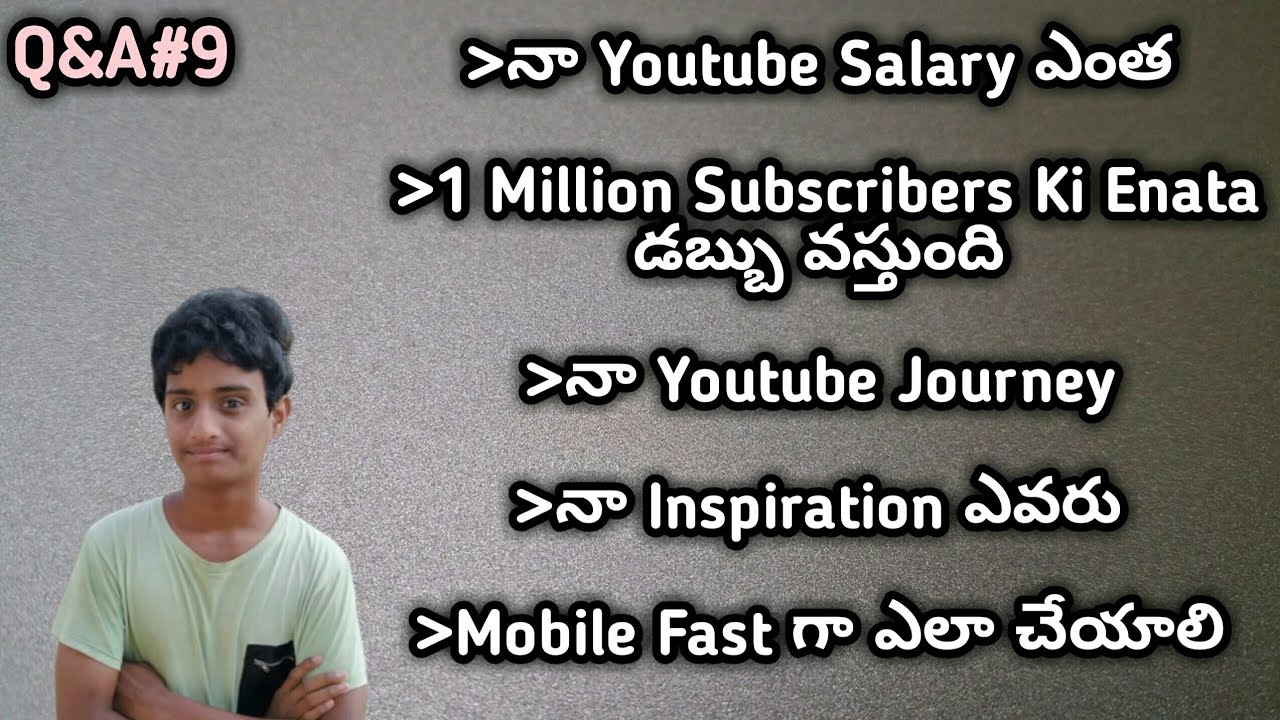 Q&A#9 my Youtube Salary,my inspiration,my Youtube Journy,nazro 10 specs Telugu,Make Mobile Fast,