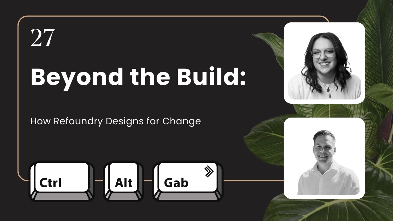 Beyond the Build: How Refoundry Designs for Change