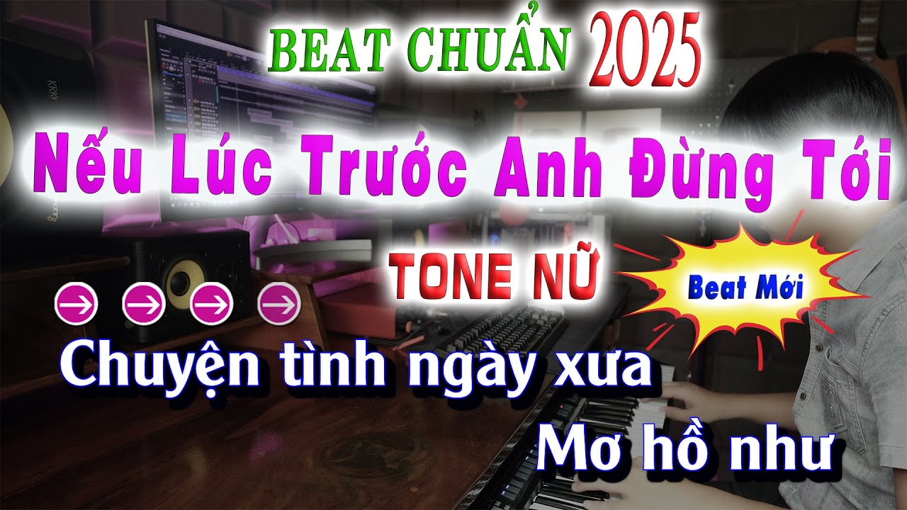 Karaoke Tone Nữ Nếu Lúc Trước Anh Đừng Tới Beat Chuẩn Nhạc Trẻ 8x9x Hay Nhất