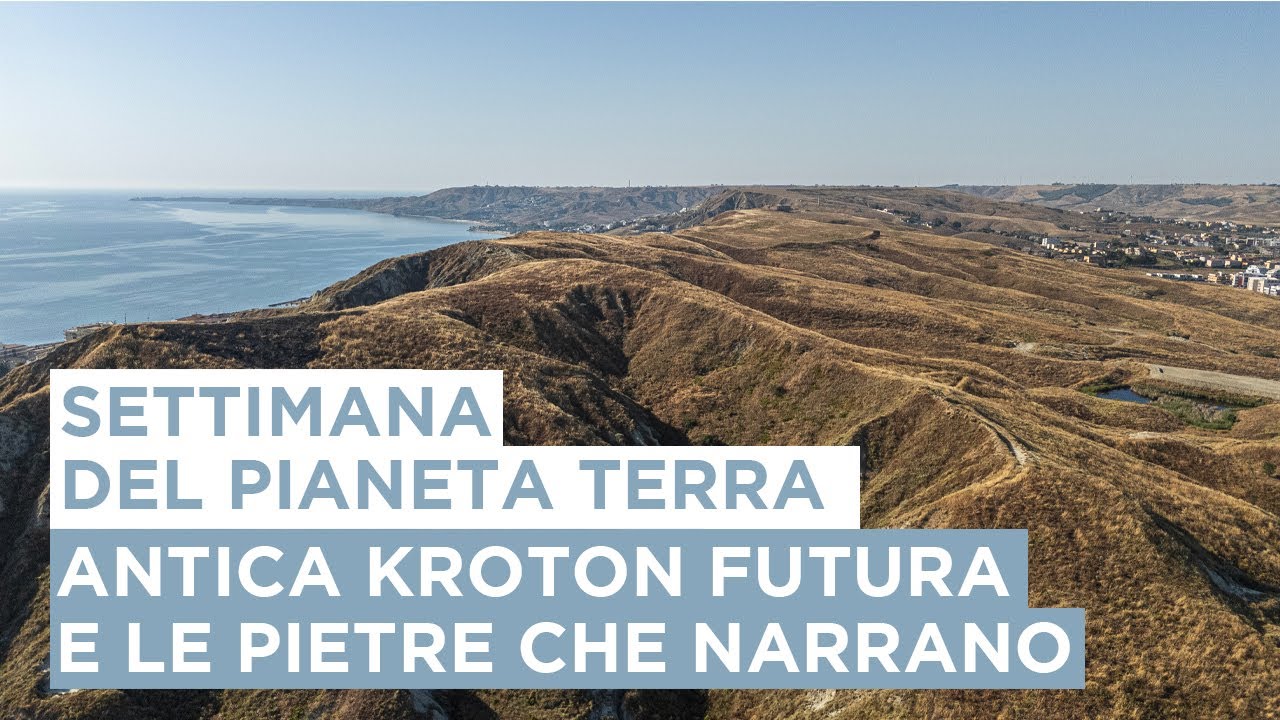 Settimana del Pianeta Terra. Antica Kroton Futura e Le Pietre che narrano
