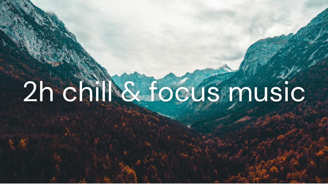 2 hours Chill & Focus Electronic Music 🎧 Background for Study, Work & Everyday Moments #chillmusic