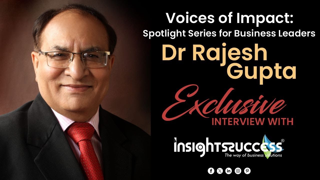 An Interview with Dr Rajesh Gupta, Reputed Psychotherapist, Hypnotherapist and Counsellor